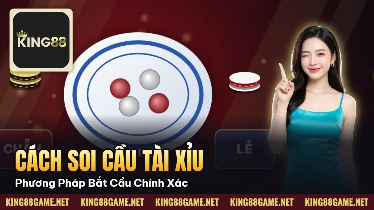 Cách Soi Cầu Tài Xỉu – Phương Pháp Bắt Cầu Chính Xác 90%